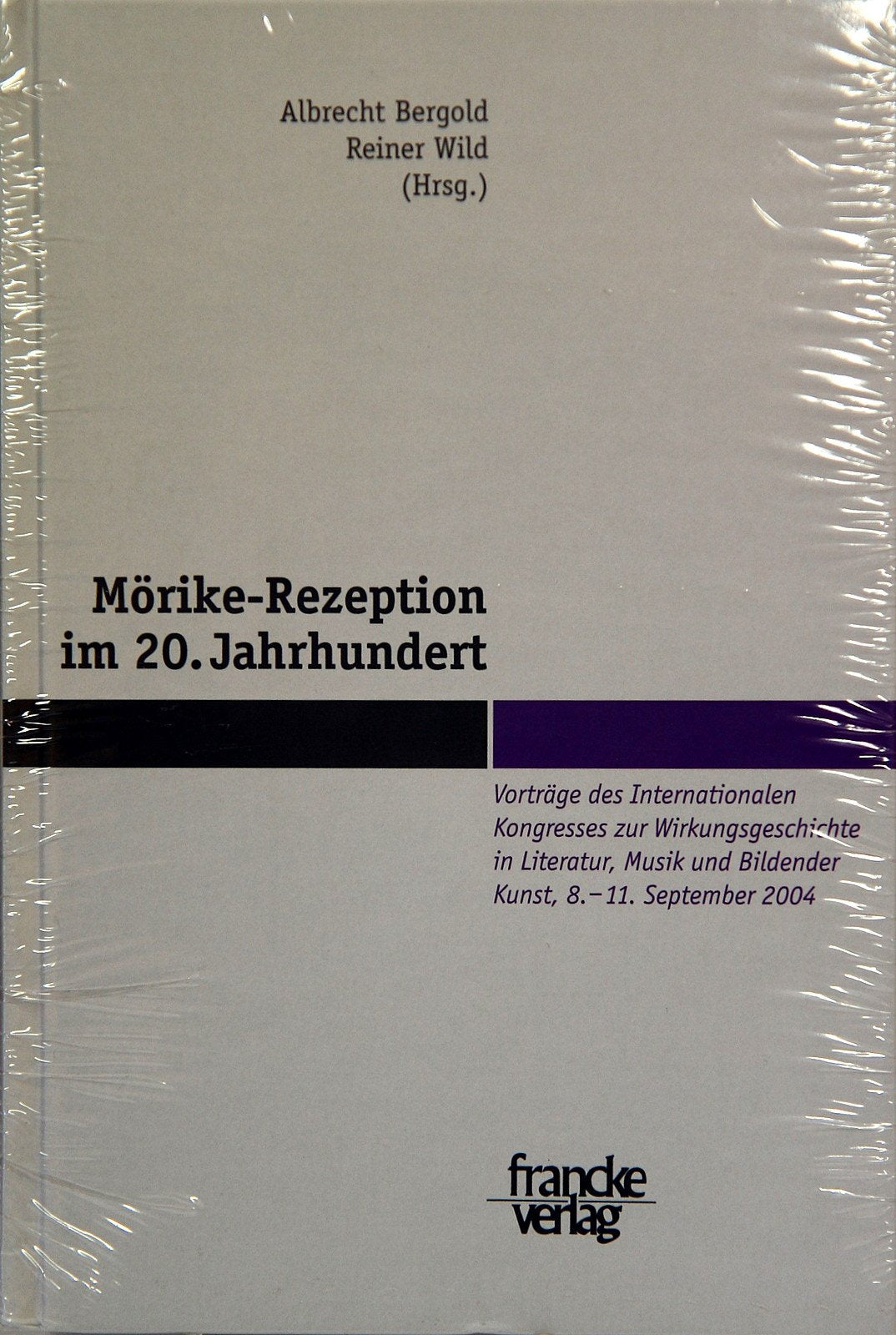 Mörike-Rezeption im 20. Jahrhundert: Vorträge des internationalen Kongresses zur Wirkungsgeschichte in Literatur, Musik und bildender Kunst, 8.-11. September 2004 Contemporary literature Books