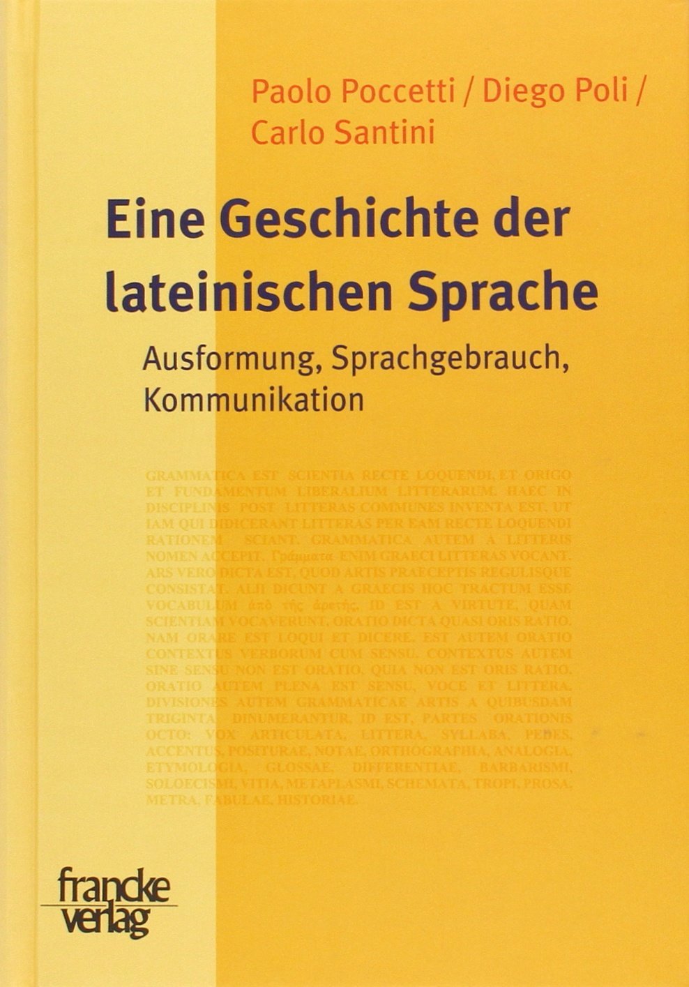 Eine Geschichte der lateinischen Sprache. Ausformung, Sprachgebrauch, Kommunikation Social Sciences