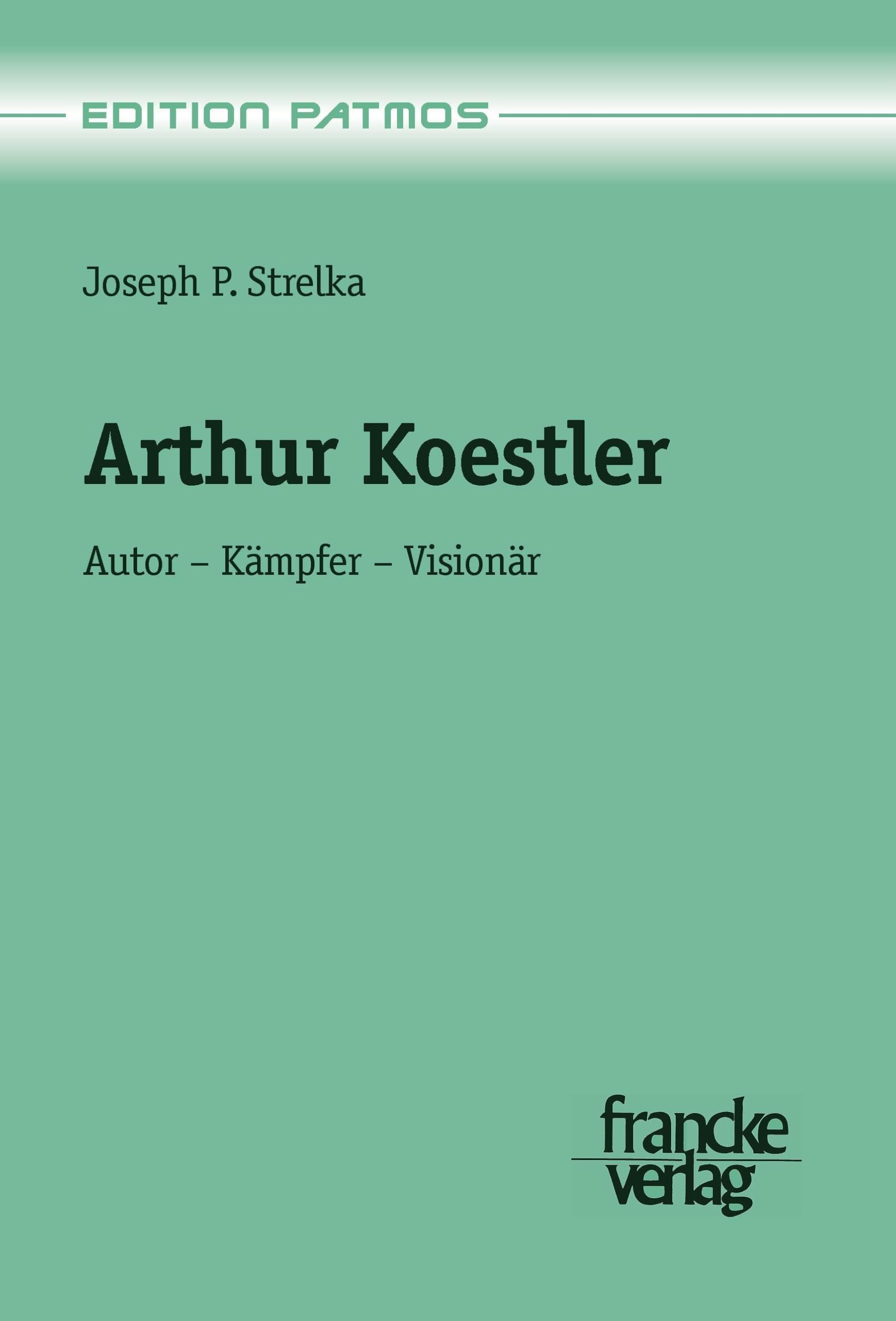 Arthur Koestler: Autor-Kämpfer-Visionär (Edition Patmos) Contemporary literature