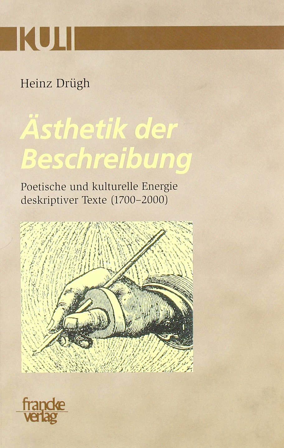 Ästhetik der Beschreibung: Poetische und kulturelle Energie deskriptiver Texte (1700-2000) (Studien und Texte zur Kulturgeschichte der deutschsprachigen Literatur) Contemporary literature Books