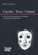 Caecilia - Tosca - Carmen: Brüche und Kontinuitäten im Verhältnis von Musik und Welterleben (Mainzer Forschungen zu Drama und Theater) Film, Art & Culture