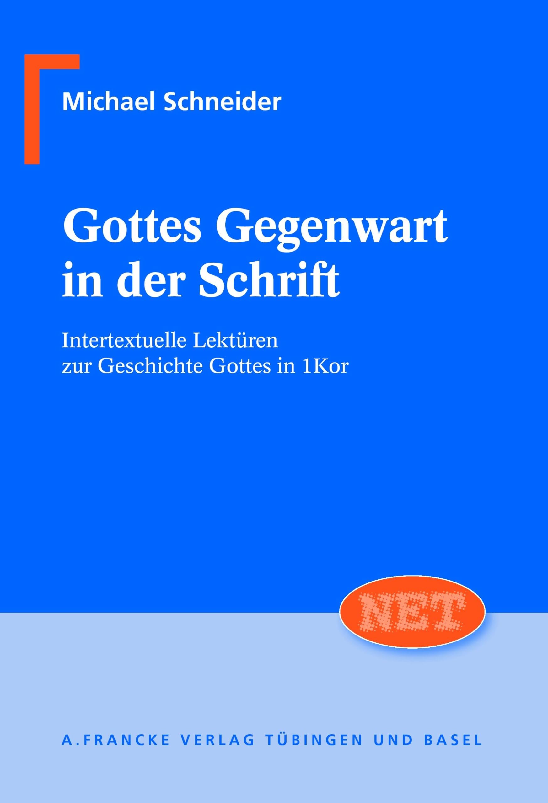 Gottes Gegenwart in der Schrift. Intertextuelle Lektüren zur Geschichte Gottes in 1Kor (NET – Neutestamentliche Entwürfe zur Theologie) Religion & Esotericism