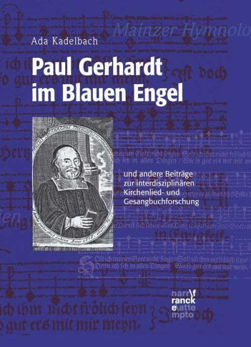 Paul Gerhardt im Blauen Engel: und andere Beiträge zur interdisziplinären Kirchenlied- und Gesangbuchforschung book
