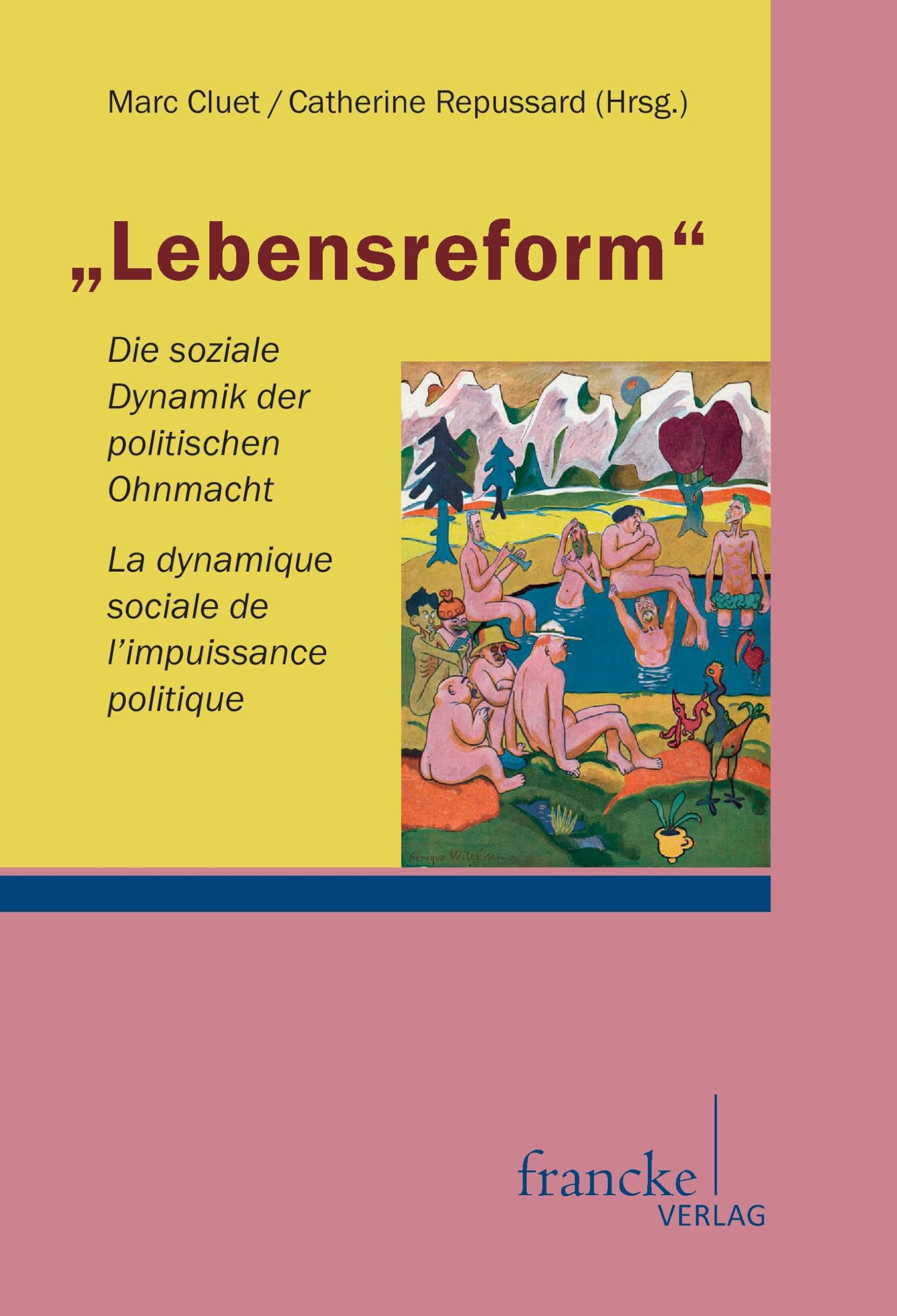 Lebensreform. Die soziale Dynamik der politischen Ohnmacht: Die soziale Dynamik der politischen Ohnmacht/La dynamique socialede l'impuissance politique Books