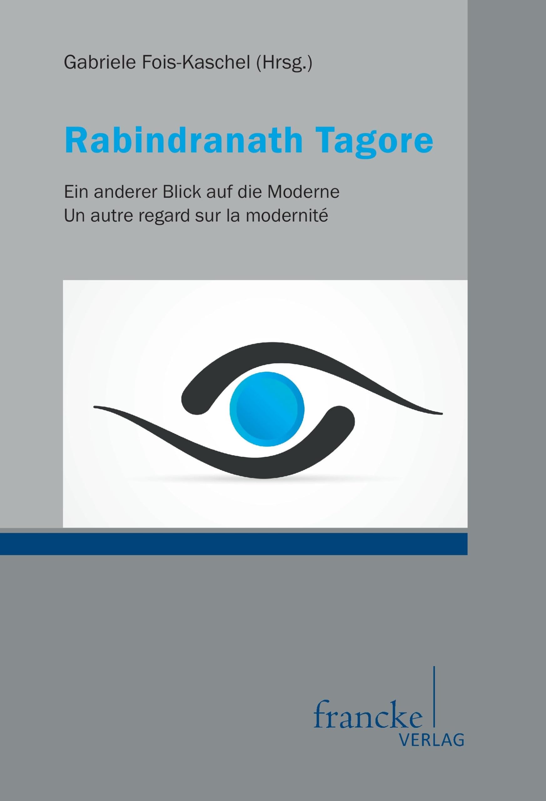 Rabindranath Tagore: Ein anderer Blick auf die Moderne - Un autre regard sur la modernité Social Sciences