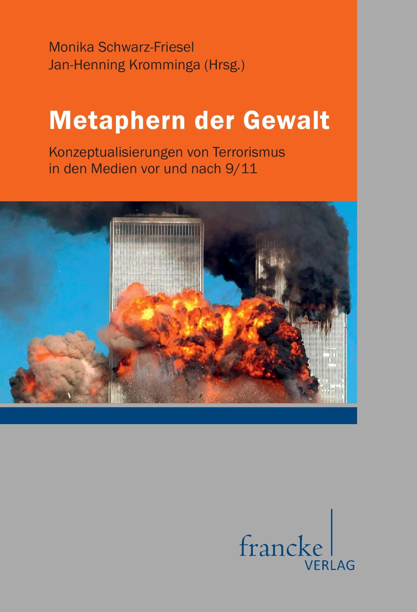 Metaphern der Gewalt: Konzeptualisierungen von Terrorismus in den Medien vor und nach 9/11 Social Sciences