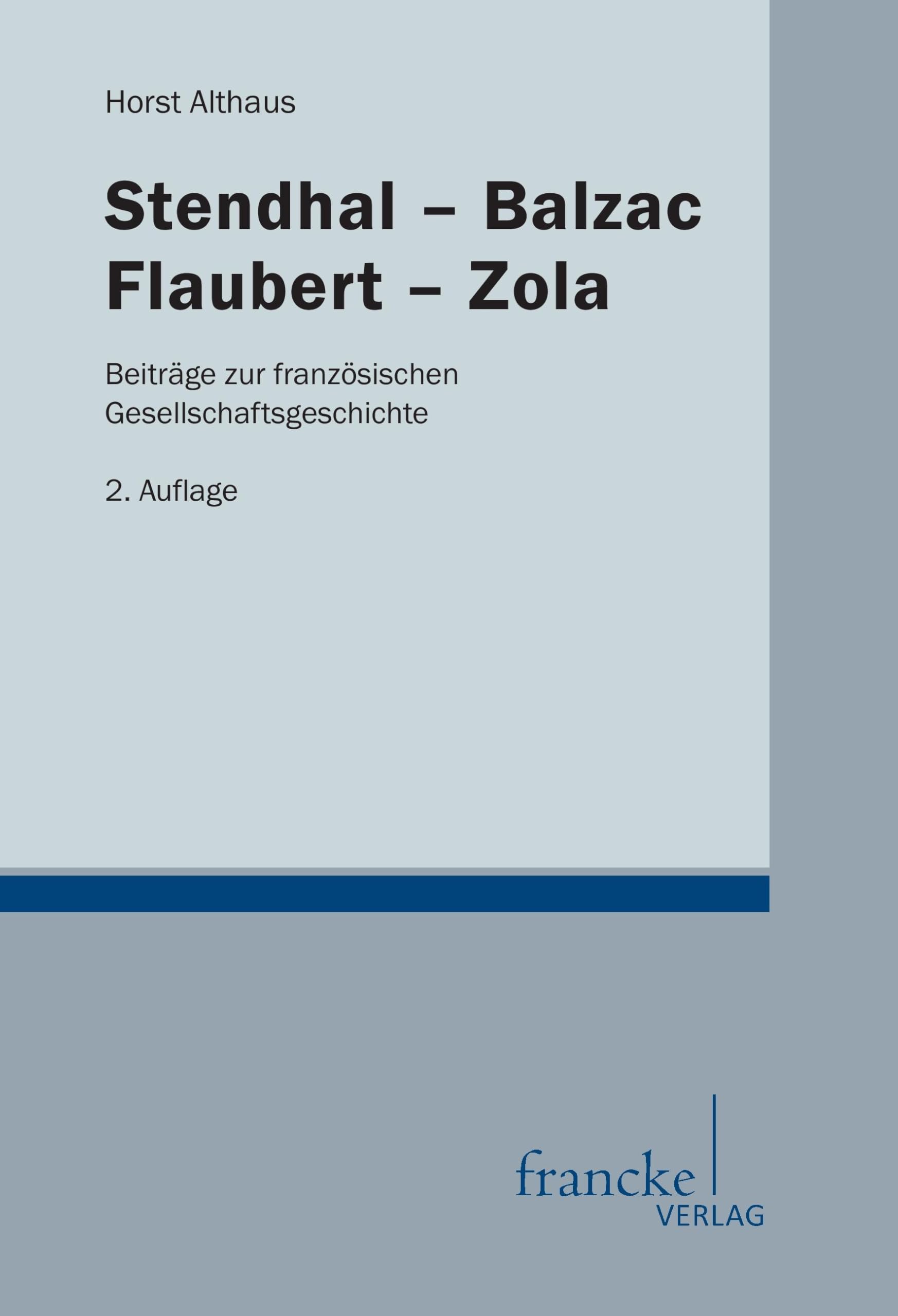 Stendhal-Balzac-Flaubert-Zola: Beiträge zur französischen Gesellschaftsgeschichte Social Sciences