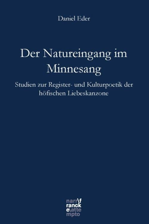Der Natureingang im Minnesang: Studien zur Register- und Kulturpoetik der höfischen Liebeskanzone (Bibliotheca Germanica) Contemporary literature
