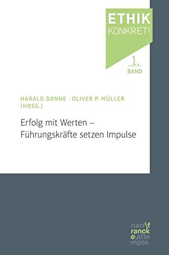 Erfolg mit Werten – Führungskräfte setzen Impulse (Ethik konkret!) Business, Finance & Career