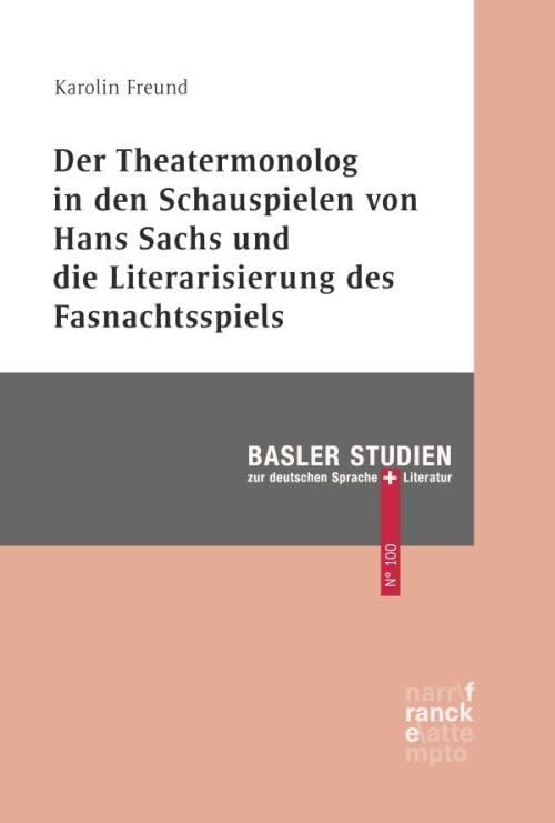 Der Theatermonolog in den Schauspielen von Hans Sachs und die Literarisierung des Fastnachtspiels Contemporary literature