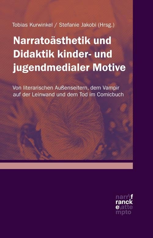 Narratoästhetik und Didaktik kinder- und jugendmedialer Motive Contemporary literature