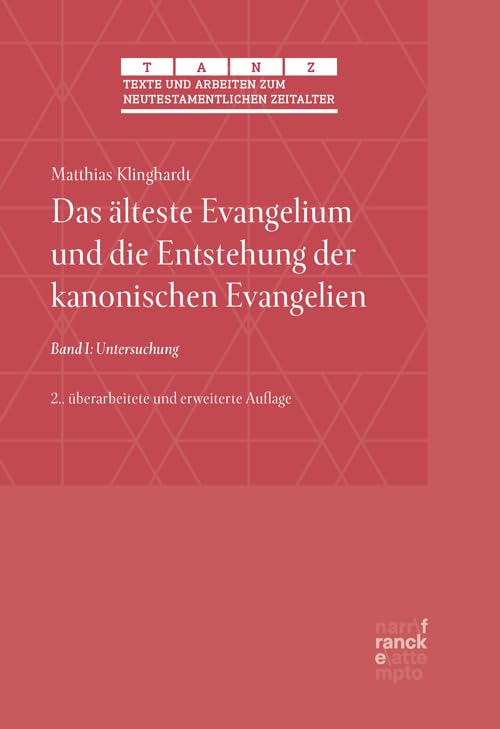 Das älteste Evangelium und die Entstehung der kanonischen Evangelien: Band 1: Untersuchung (Texte und Arbeiten zum neutestamentlichen Zeitalter (TANZ)) Religion & Esotericism