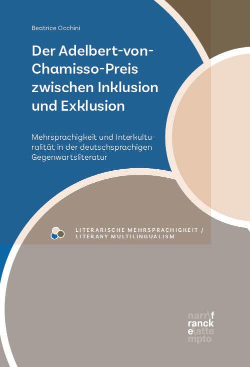 Der Adelbert-von-Chamisso-Preis zwischen Inklusion und Exklusion: Mehrsprachigkeit und Interkulturalität in der deutschsprachigen Gegenwartsliteratur ... Mehrsprachigkeit / Literary Multilingualism) Contemporary literature Books