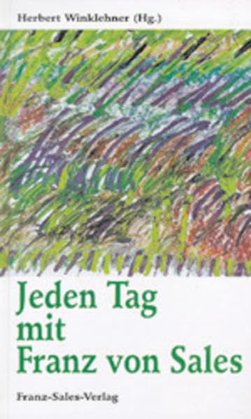 Jeden Tag mit Franz von Sales Religion & Esotericism