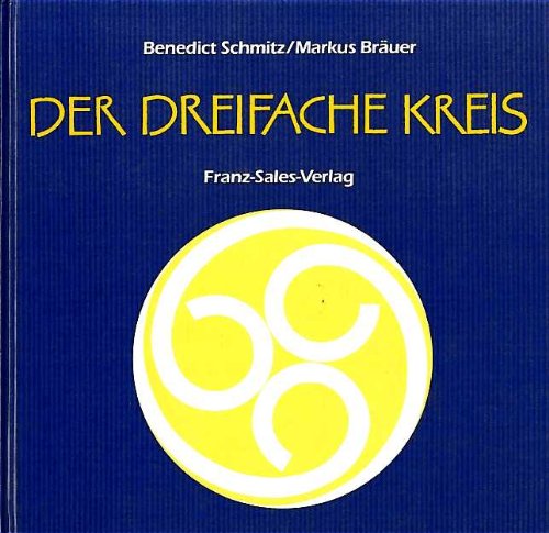 Der dreifache Kreis: Gedanken und Bilder zur Dreifaltigkeit Religion & Esotericism