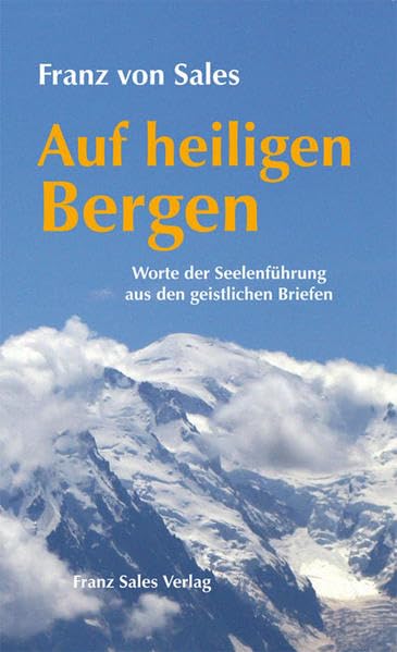 Auf heiligen Bergen: Worte der Seelenführung aus den geistlichen Briefen Lifestyle