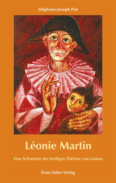 Léonie Martin: Eine Schwester der heiligen Thérèse von Lisieux Religion & Esotericism
