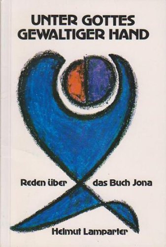 Unter Gottes gewaltiger Hand.. Reden über das Buch Jona. Religion & Esotericism