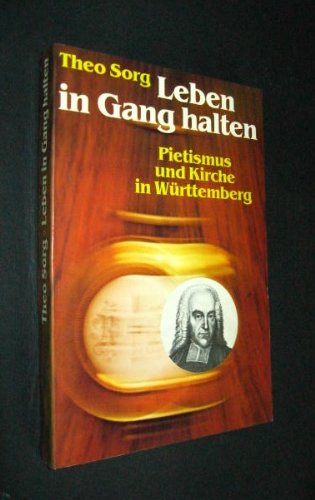 Leben in Gang halten, Pietismus und Kirche in Württemberg ; Books