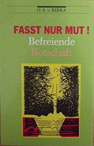 Faßt nur Mut!: Befreiende Botschaft Religion & Esotericism