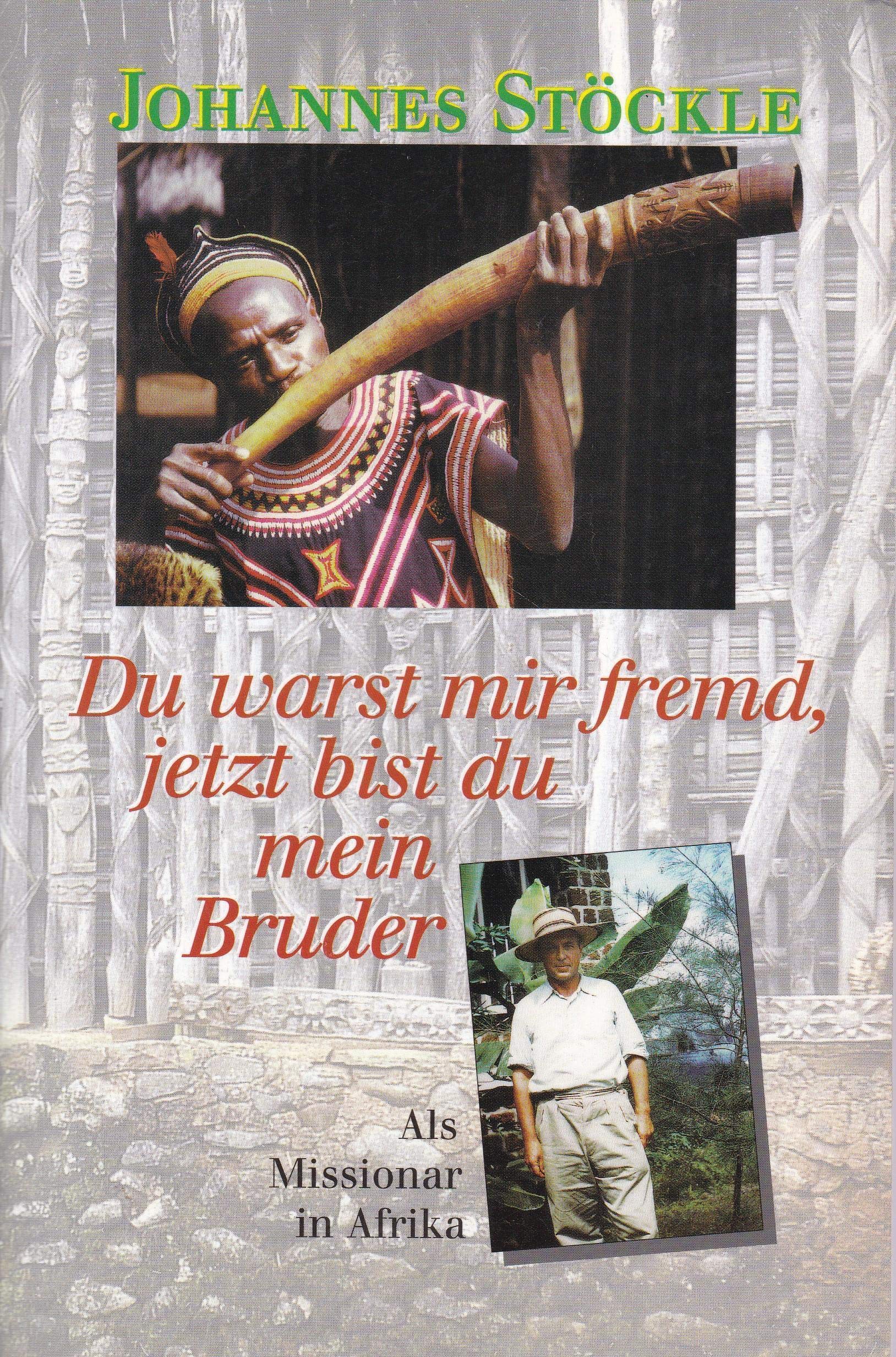 Du warst mir fremd, jetzt bist du mein Bruder: Als Missionar in Afrika Religion & Esotericism