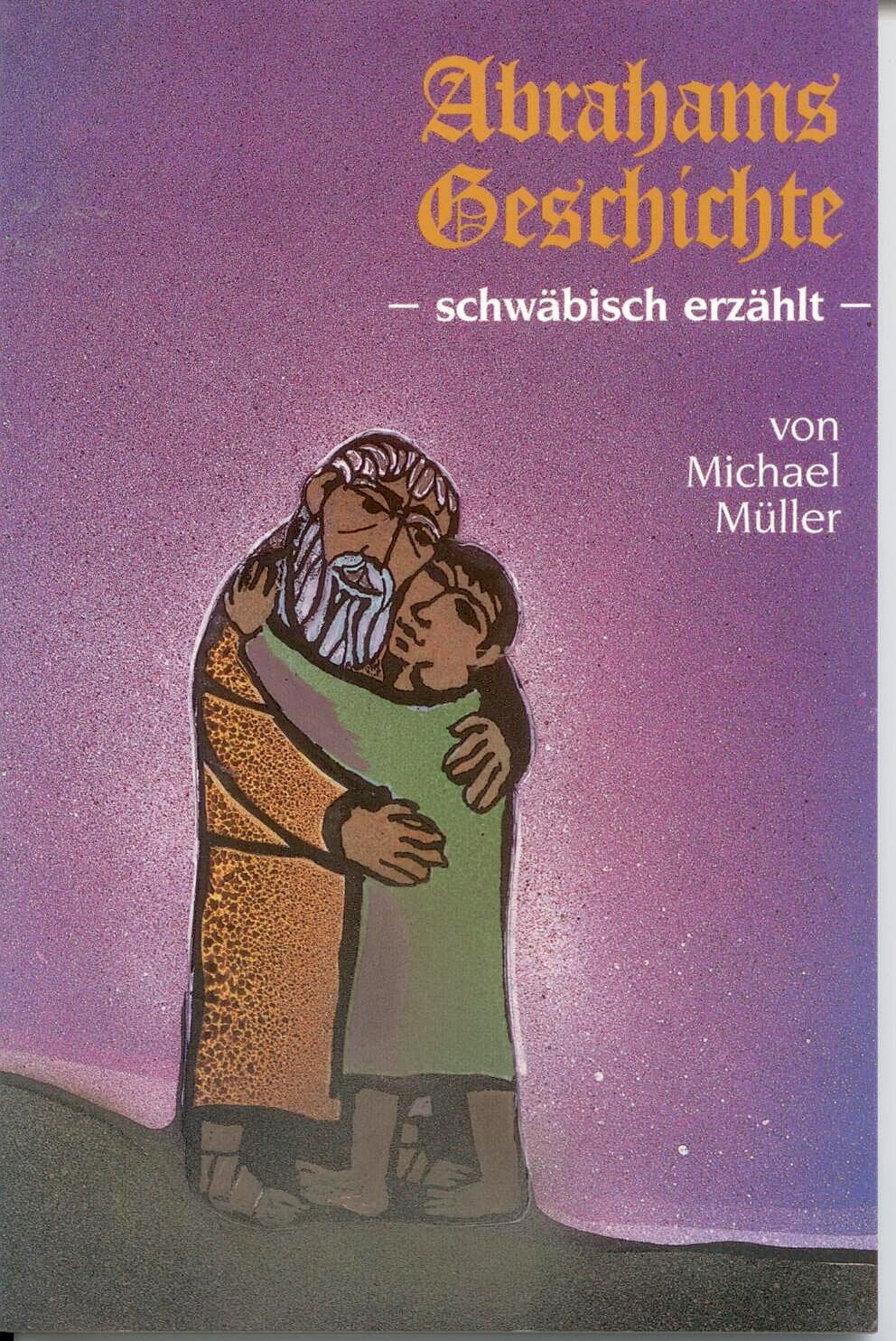 Abrahams Geschichte, schwäbisch erzählt Second hand books on Religion & Esotericism