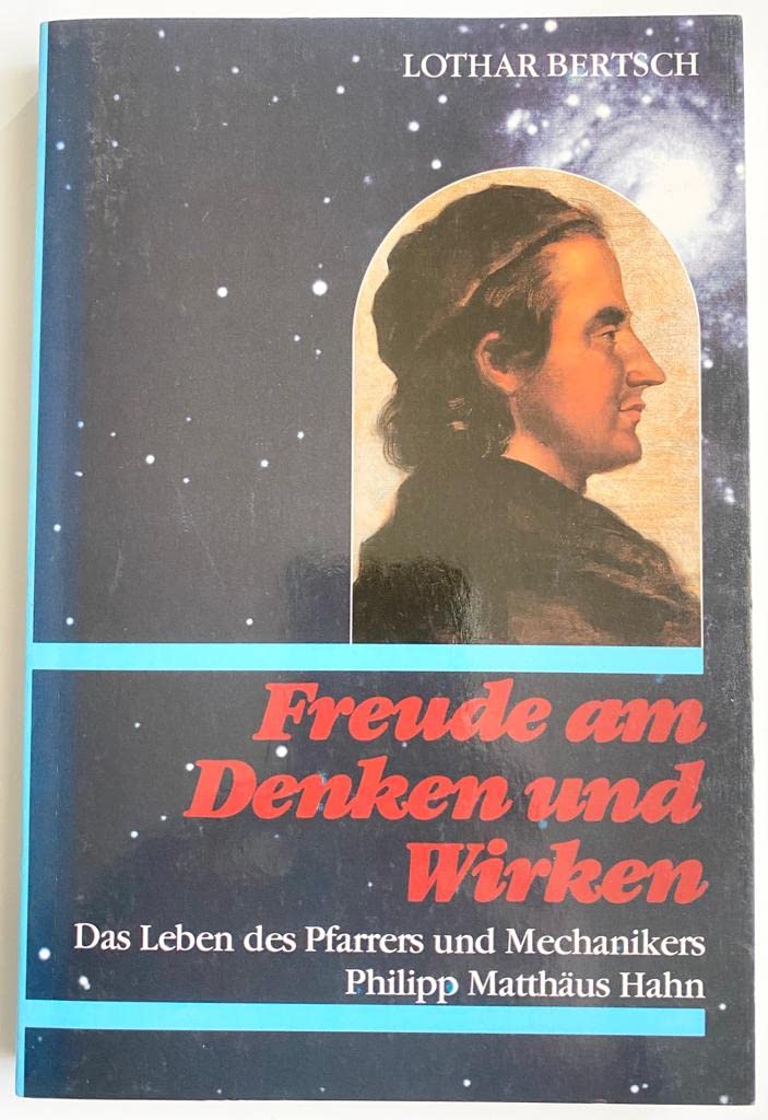 Freude am Denken und Wirken: Das Leben des Pfarrers und Mechanikers Philipp Matthäus Hahn Books