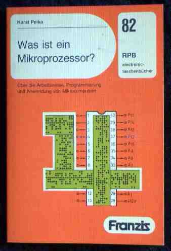 Was ist ein Mikroprozessor - Über die Arbeitsweise, Programmierung und Anwendung von Mikrokomputern book