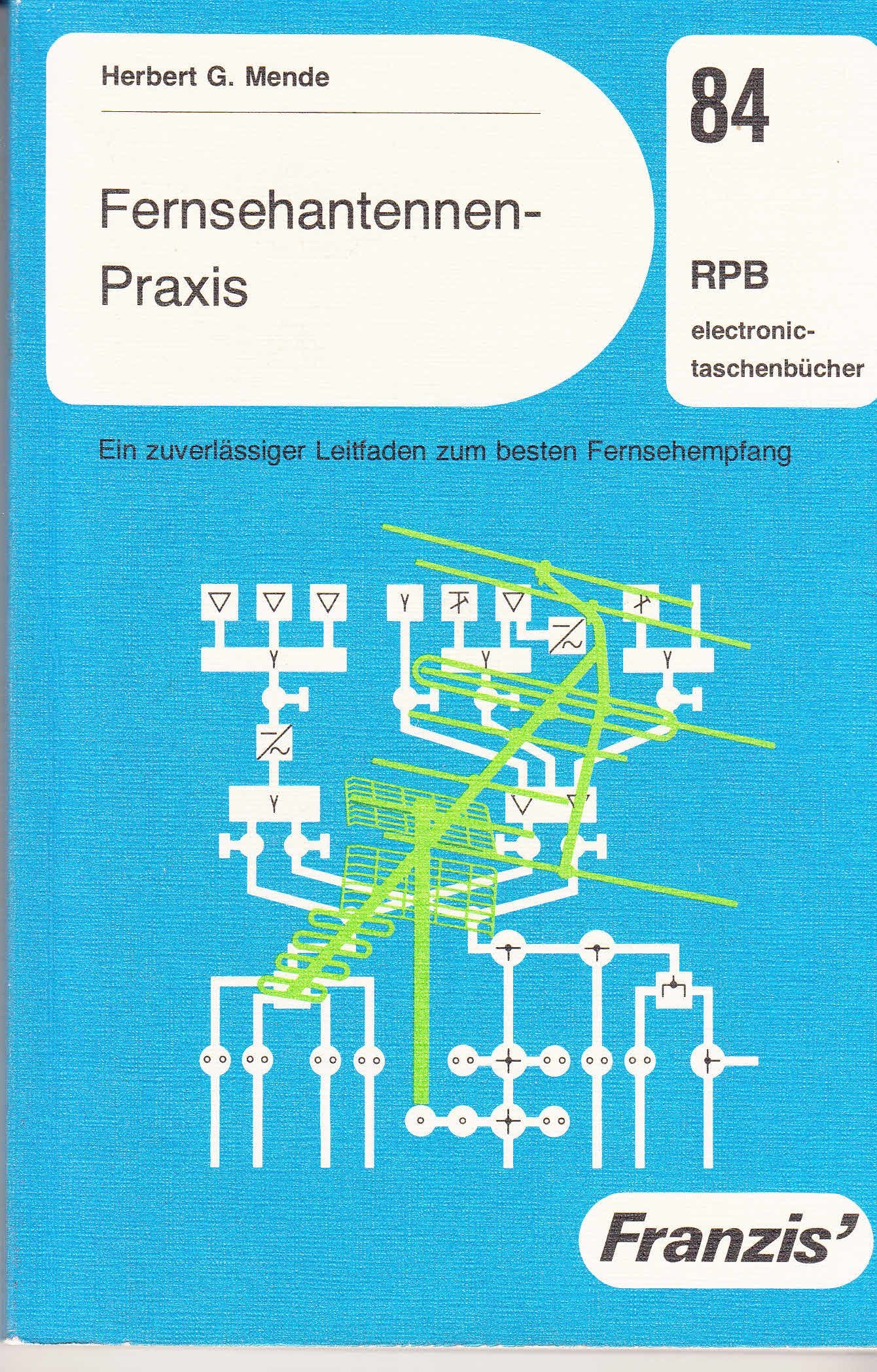 Fernsehantennen Praxis. Ein zuverlässiger Leitfaden zum besten Fernsehempfang. Books