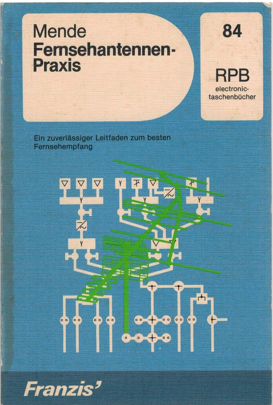 Fernsehantennen-Praxis (RPB Franzis Taschenbücher) Business & Technology