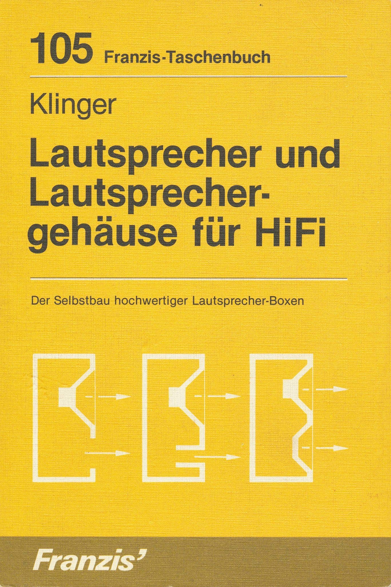 Lautsprecher und Lautsprechergehäuse für HiFi: Der Selbstbau hochwertiger Lautsprecher-Boxen (RPB Franzis Taschenbücher) Hobbies & Crafts