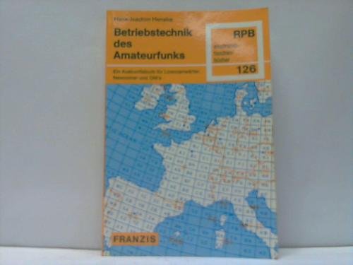 Betriebstechnik des Amateurfunks : ein Auskunftsbuch für Lizenzanwärter, Newcomer und OM`s. Books