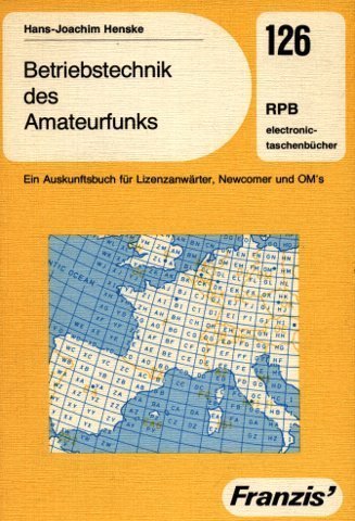 Betriebstechnik des Amateurfunks. Ein Auskunftsbuch für Lizenzanwärter, Newcomer and OM's Law
