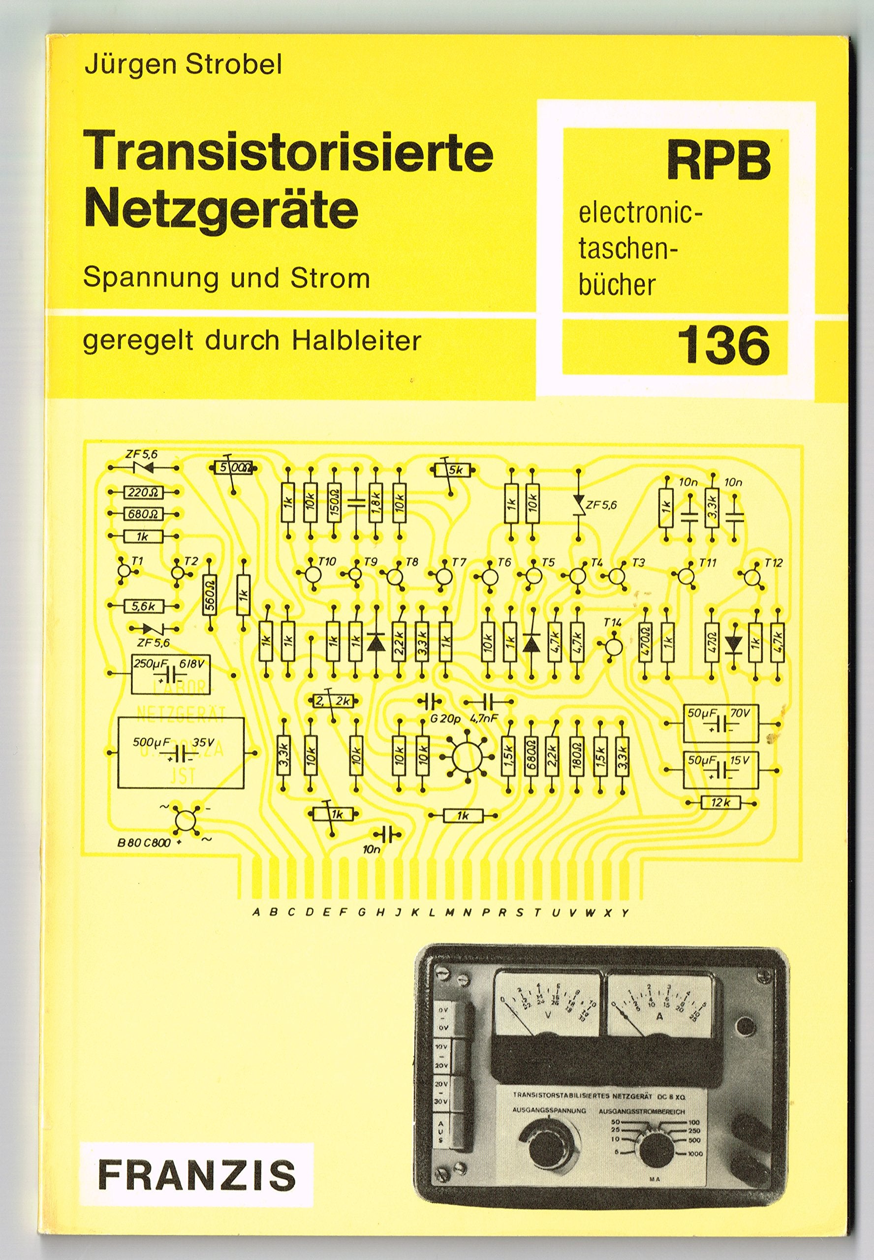 Transistorisierte Netzgeräte: Spannung und Strom geregelt durch Halbleiter Business & Technology
