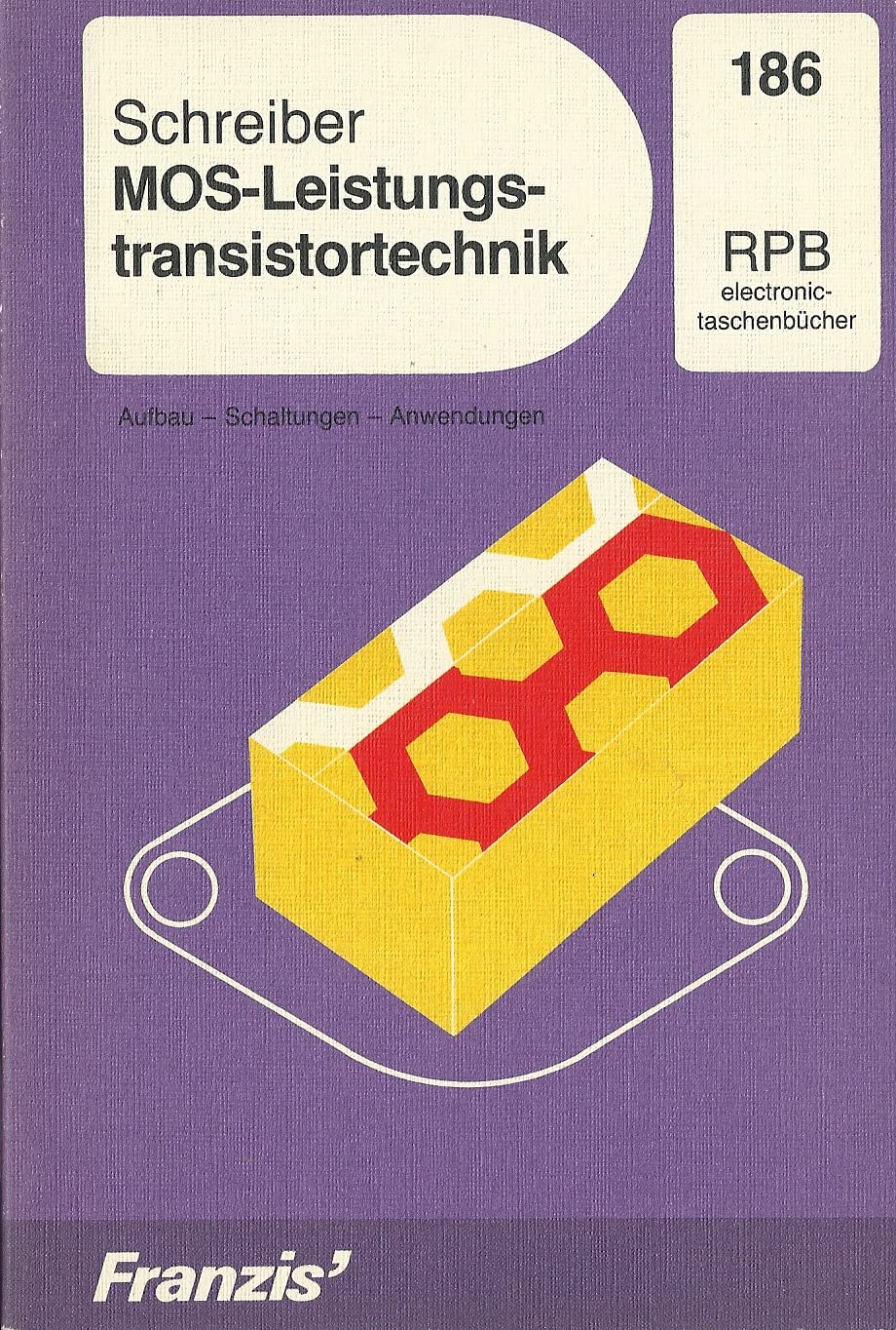 MOS-Leistungstransistortechnik: Aufbau - Schaltungen - Anwendungen (RPB Franzis Taschenbücher) Leisure, Home & Garden