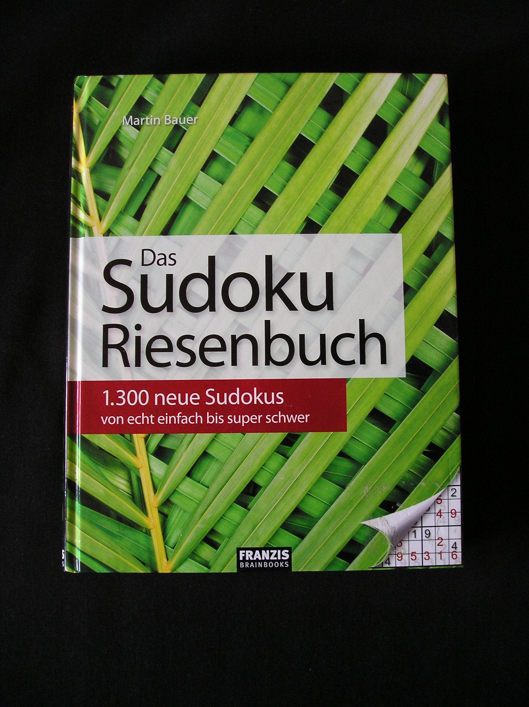 Das Sudoku-Riesenbuch. 1300 neue Sudokus von echt einfach bis super schwer Books