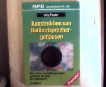 Die Konstruktion von Basslautsprechergehäusen: Der Entwurf von Basslautsprechergehäusen mit Hilfe der Filtertheorie Books