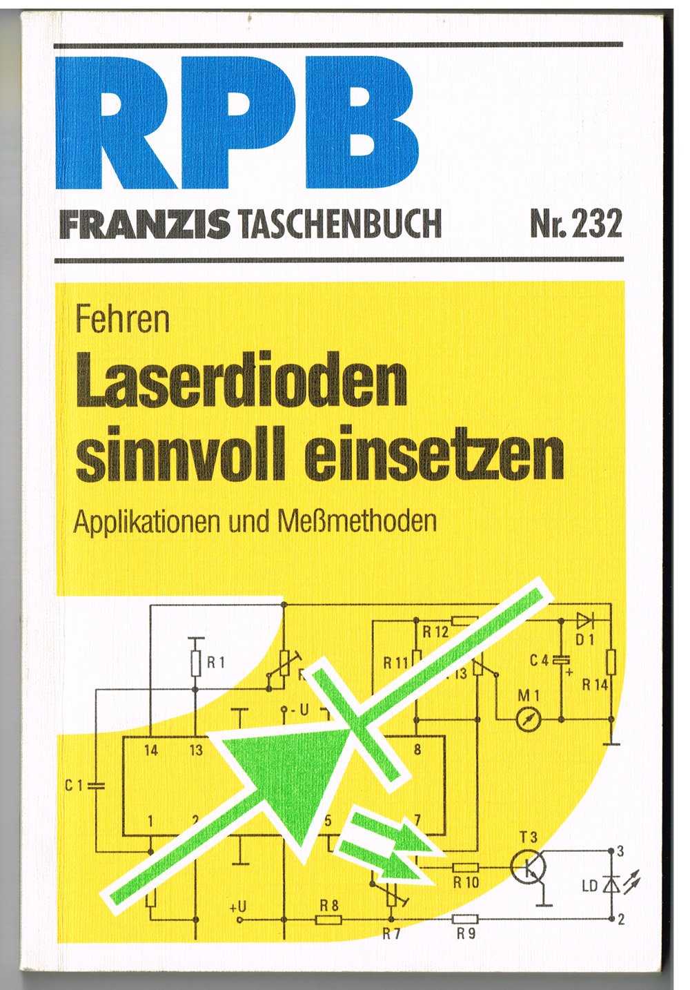 Laserdioden sinnvoll einsetzen: Applikationen und Messmethoden (RPB Franzis Taschenbücher) book