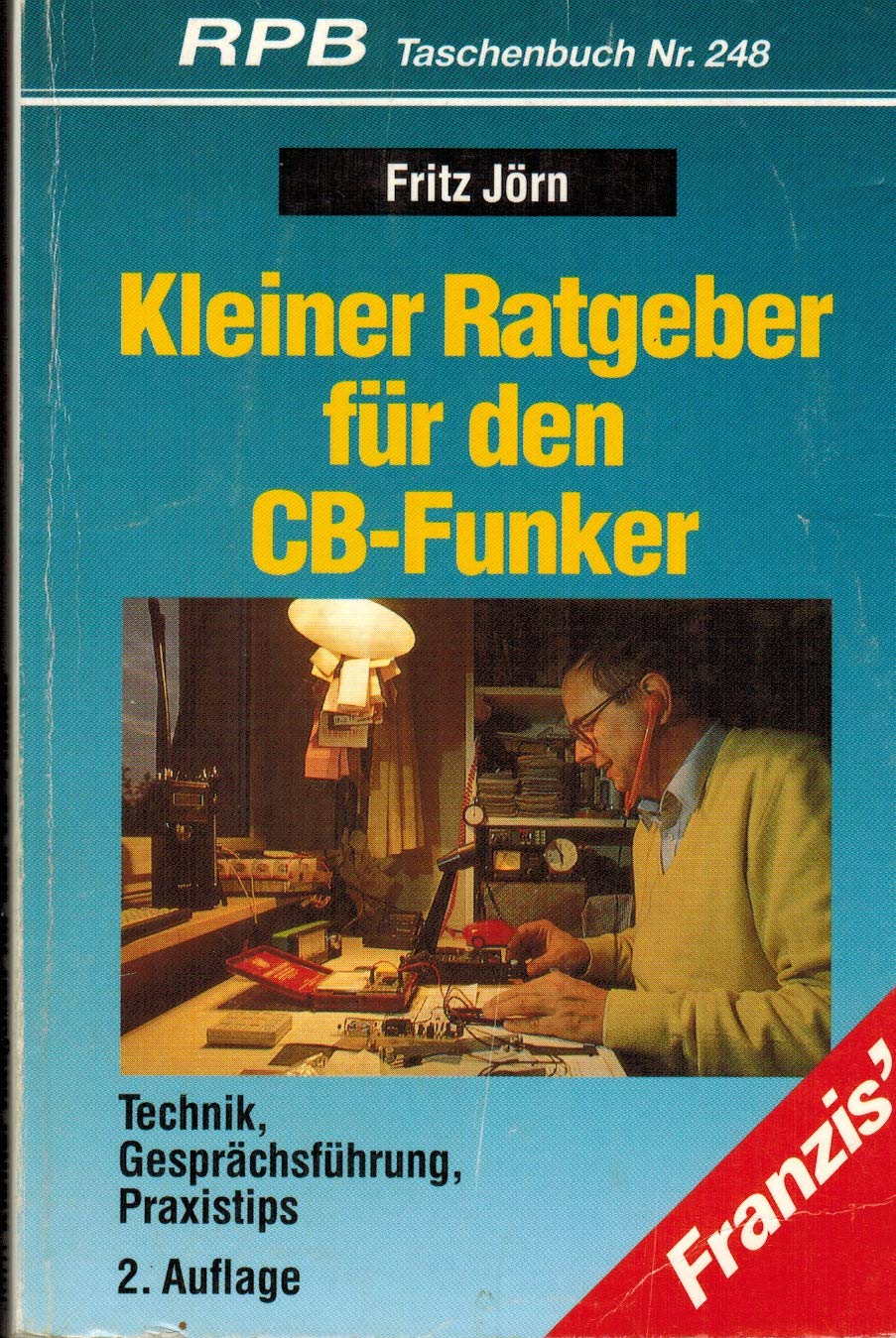 Kleiner Ratgeber für den CB-Funker: Technik, Gesprächsführung, Praxistips (RPB Franzis Taschenbücher) Film, Art & Culture