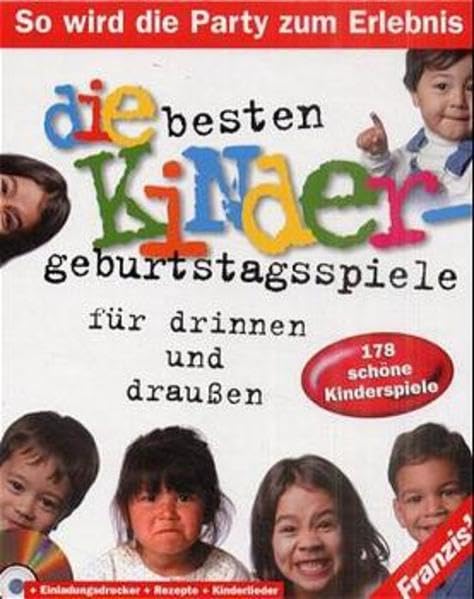 Die besten Kindergeburtstagsspiele für drinnen und draussen: 178 schöne Kinderspiele book