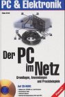 Der PC im Netz: Grundlagen, Anwendungen und Praxisbeispiele Books