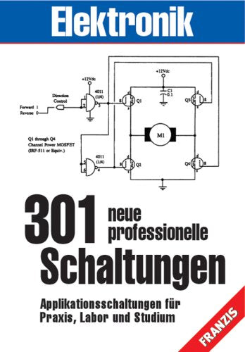 301 neue professionelle Schaltungen: Applikationsschaltungen für Praxis, Labor und Studium Business & Technology