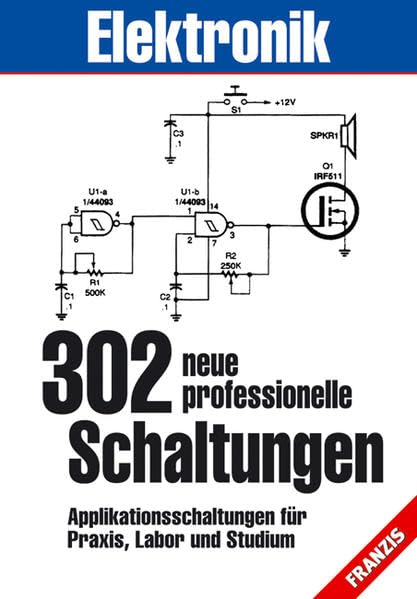 302 neue professionelle Schaltungen: Applikationsschaltungen für Praxis, Labor und Studium Business & Technology