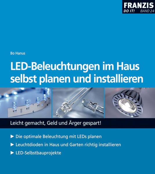 LED-Beleuchtungen im Haus selbst planen und installieren: Leicht gemacht, Geld und Ärger gespart! (DO IT!) Hobbies & Crafts