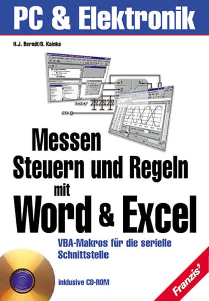 Messen, Steuern und Regeln mit Word & Excel: VBA-Makros für die serielle Schnittstelle (PC & Elektronik) Business & Technology