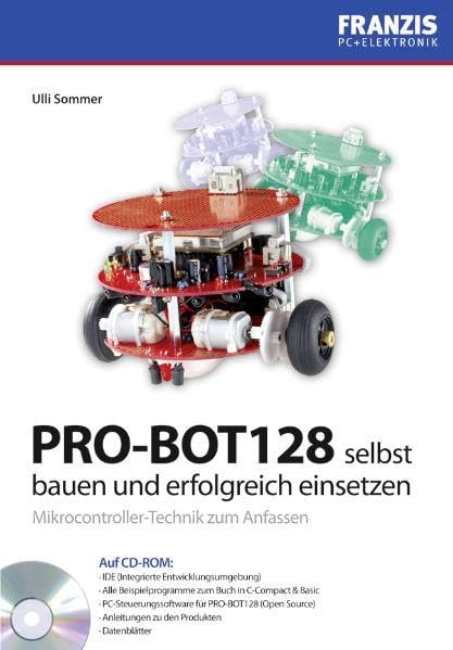 PRO-BOT 128 selbst bauen und erfolgreich einsetzen (PC & Elektronik) Business & Technology