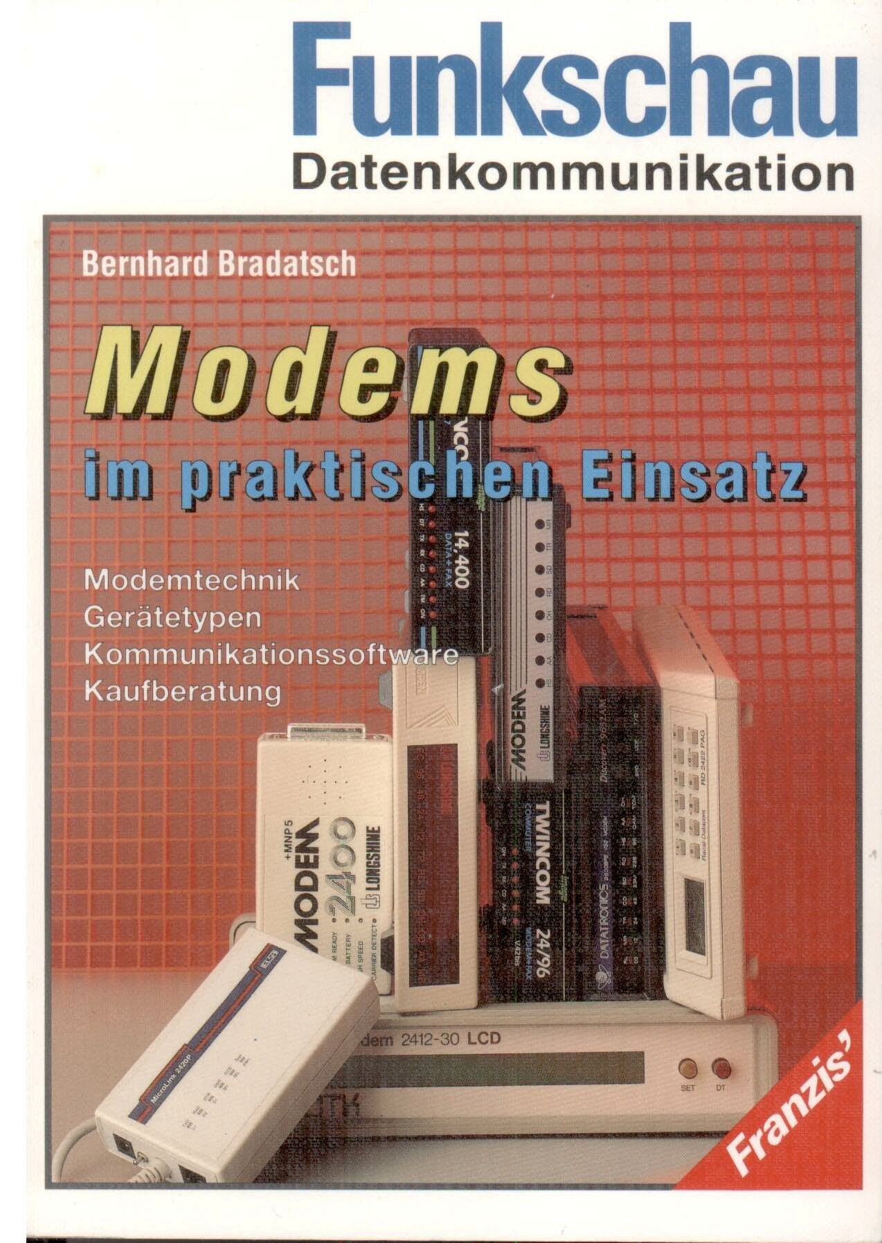 Modems im praktischen Einsatz: Modemtechnik, Gerätetypen, Kommunikationssoftware, Kaufberatung Business & Technology