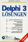 Delphi 3 Lösungen: Speicher- und Botschaftsverwaltung - Prozesse, Threads und Multithreading - Critical Sections, Mutexe und Semaphoren im praktischen ... ActiveForm, COM, WinSocket und Intranet Books