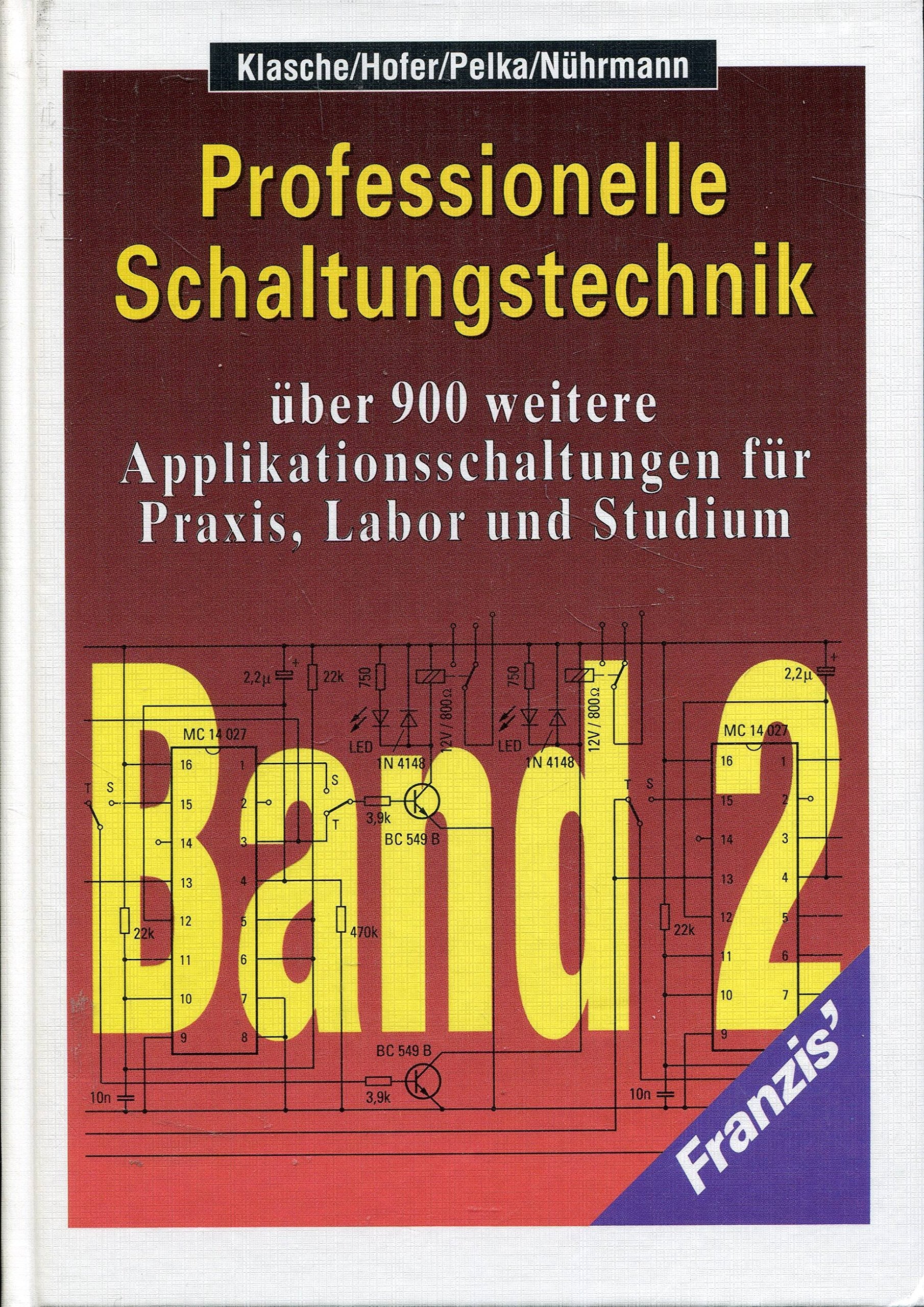 Professionelle Schaltungstechnik: Über 900 weitere Applikationsschaltungen für Praxis, Labor und Studium Business & Technology