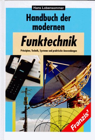 Handbuch der modernen Funktechnik: Prinzipien, Technik, Systeme und praktische Anwendungen Business & Technology